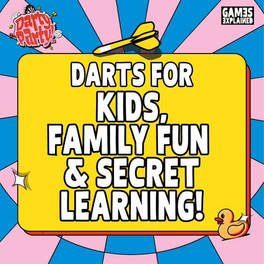 WHY DARTS GAMES ARE PERFECT FOR KIDS, FAMILY FUN & SECRET LEARNING!