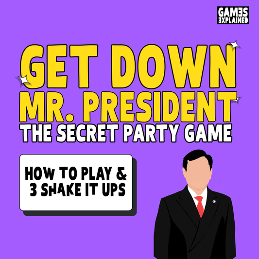 GET DOWN MR PRESIDENT —THE SECRET PARTY GAME THAT CAUSES CHAOS